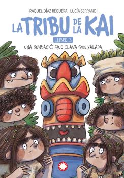 UNA SENSACIO QUE CLAVA QUEIXALADA - LA TRIBU DE LA KAI VOL. 3