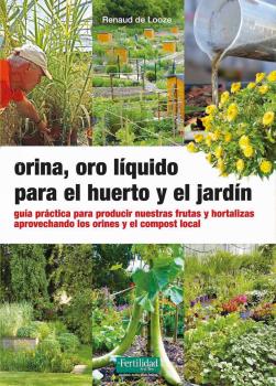 ORINA, ORO LIQUIDO PARA EL HUERTO Y EL JARDIN