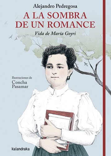 A LA SOMBRA DE UN ROMANCE. VIDA DE MARIA GOYRI