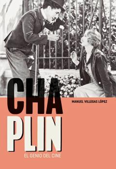 CHARLES CHAPLIN. EL GENIO DEL CINE (N.E)