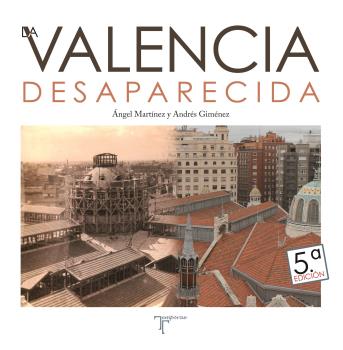 VALENCIA DESAPARECIDA, LA - VOL. 1 (N.E)