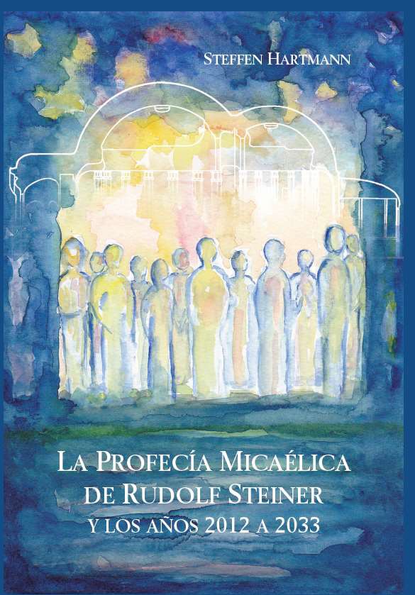 PROFECIA MICAELICA DE RUDOLF STEINER, LA