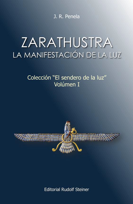 ZARATHUSTRA. LA MANIFESTACION DE LA LUZ