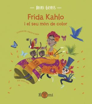 FRIDA KHALO I EL SEU MON DE COLOR - CATALA