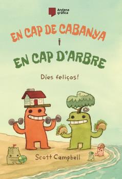DIES FELIÇOS! - EN CAP DE CABANYA I EN CAP D’ARBRE VOL.2