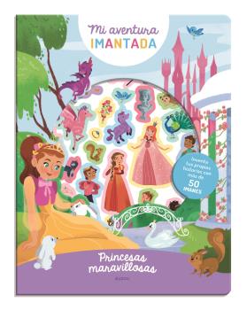 PRINCESAS MARAVILLOSAS - MI AVENTURA IMANTADA