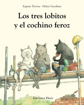 TRES LOBITOS Y EL COCHINO FEROZ, LOS (N.E)
