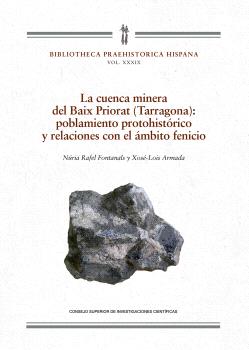 La cuenca minera del Baix Priorat (Tarragona) : poblamiento protohistórico y relaciones con el ámbito fenicio