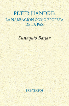 PETER HANDKE: LA NARRACIÓN COMO EPOPEYA DE LA PAZ