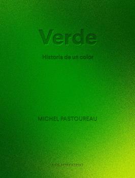 VERDE. HISTORIA DE UN COLOR