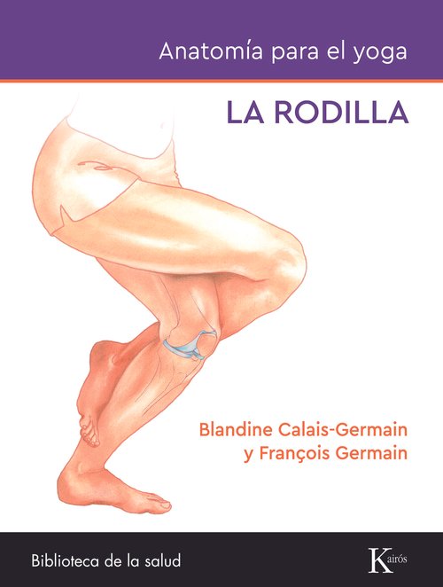 RODILLA, LA - ANATOMÍA PARA EL YOGA