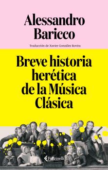 BREVE HISTORIA HERÉTICA DE LA MÚSICA CLÁSICA
