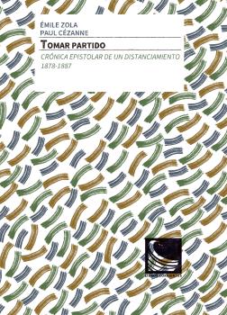 TOMAR PARTIDO. CRÓNICA EPISTOLAR DE UN DISTANCIAMIENTO. 1878-1887