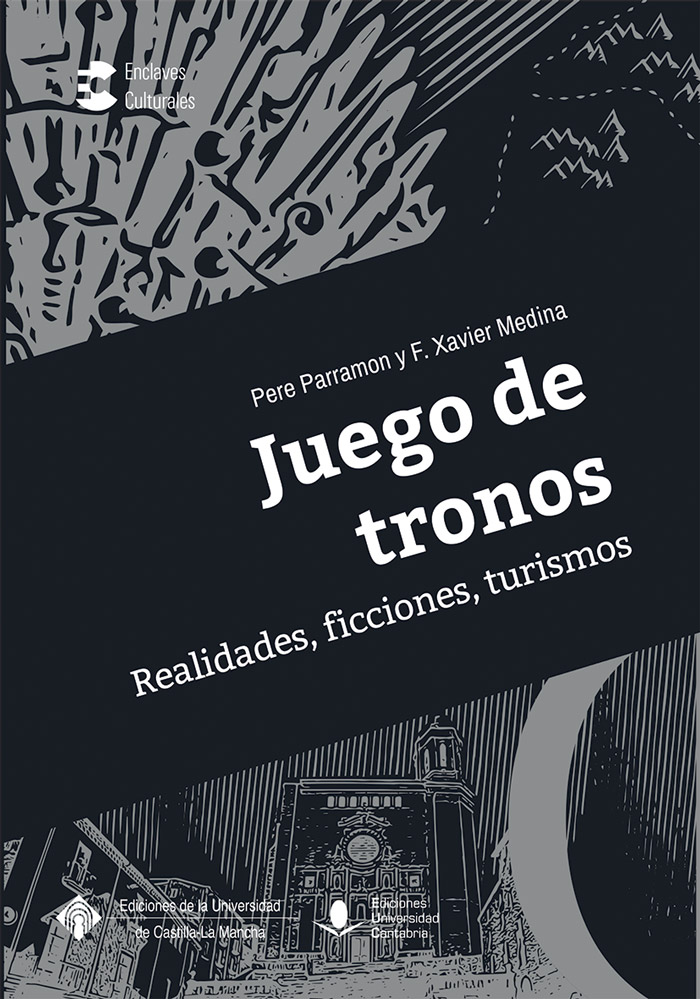 JUEGO DE TRONOS. REALIDADES, FICCIONES, TURISMOS