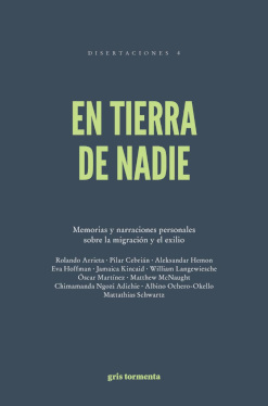 EN TIERRA DE NADIE. MEMORIAS Y NARRACIONES PERSONALES SOBRE LA MIGRACIÓN Y EL EXILIO