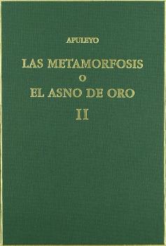 LAS METAMORFOSIS O EL ASNO DE ORO. VOL. II. LIBROS 4-11