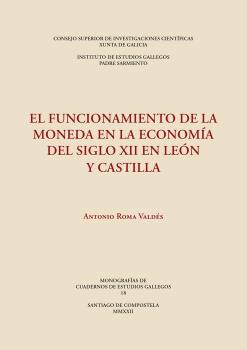 ELFUNCIONAMIENTO DE LA MONEDA EN LA ECONOMÍA DEL SIGLO XII EN LEÓN Y CASTILLA, EL
