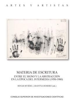 MATERIA DE ESCRITURA : ENTRE EL SIGNO Y LA ABSTRACCIÓN EN LA ÉPOCA DEL INTERMEDIA (1950-1980)