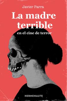 MADRE TERRIBLE EN EL CINE DE TERROR, LA
