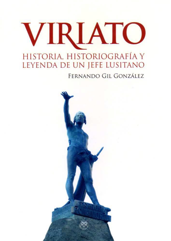 VIRIATO, HISTORIA HISTORIOGRAFIA Y LEYENDA