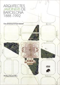 ARQUITECTES JARDINERS (1. ª Edició) DE BARCELONA 1888-1992