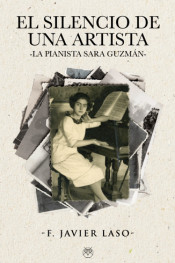 SILENCIO DE UNA ARTISTA, EL. LA PIANISTA SARA GUZMAN