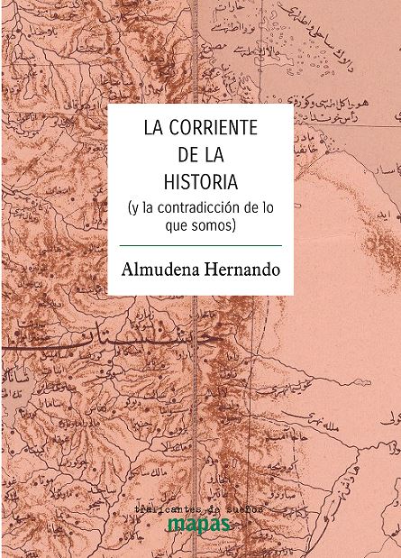 CORRIENTE DE LA HISTORIA, LA. (Y LA CONTEDICCIÓN DE LO QUE SOMOS)