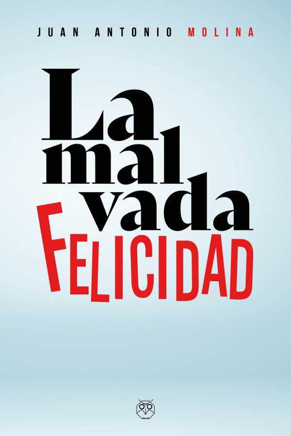 MALVADA FELICIDAD, LA