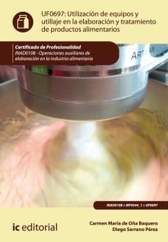 Utilización de equipos y utillaje en la elaboración y tratamiento de productos a