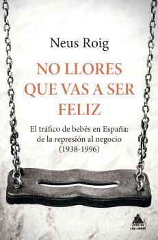 NO LLORES QUE VAS A SER FELIZ