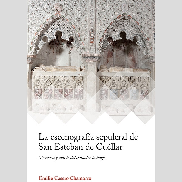 ESCENOGRAFÍA SEPULCRAL DE SANT ESTEBAN DE CUÉLLAR, LA