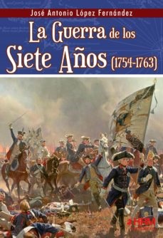 GUERRA DE LOS SIETE AÑOS (1754-1763)