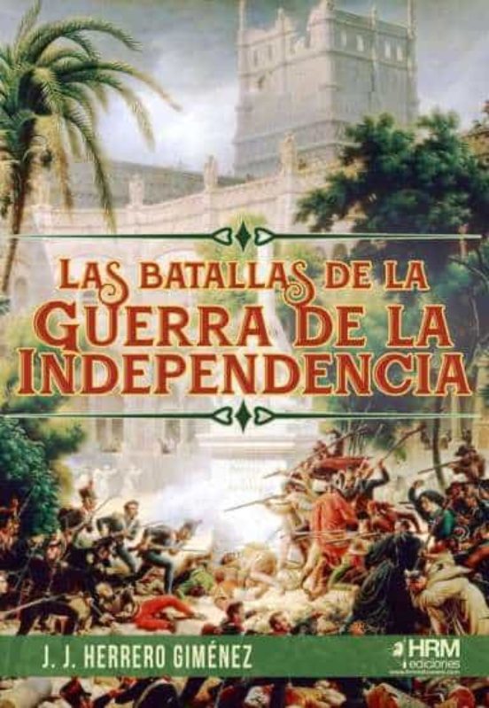 BATALLAS DE LA GUERRA DE LA INDEPENDENCIA, LAS