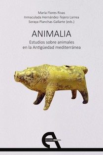 ANIMALIA. ESTUDIOS SOBRE ANIMALES EN LA ANTIGUEDAD MEDITERRANEA