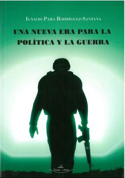 UNA NUEVA ERA PARA LA POLÍTICA Y LA GUERRA