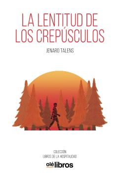 LENTITUD DE LOS CREPÚSCULOS, LA (REIMPRESIÓN)