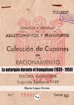 LA AUTARQUÍA DURANTE EL FRANQUISMO (1939-1959)