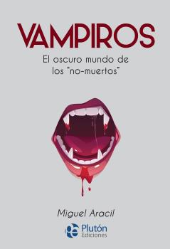 VAMPIROS - EL OSCURO MUNDO DE LOS “NO-MUERTOS”