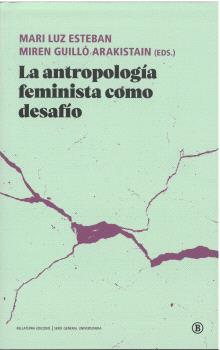 ANTROPOLOGÍA FEMINISTA COMO DESAFÍO, LA