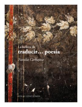 BELLEZA DE TRADUCIR.... POESÍA, LA