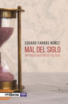 MAL DEL SIGLO - UN PASEO HISTÓRICO-FICTICIO
