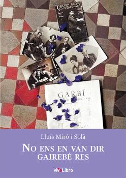 NO ENS EN VAN DIR GAIREBÉ RES