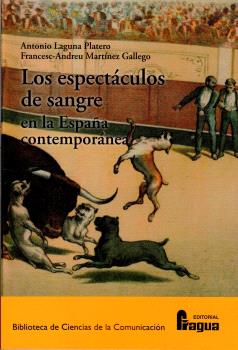 ESPECTÁCULOS DE SANGRE EN LA ESPAÑA CONTEMPORÁNEA. LOS