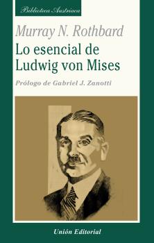 ESENCIAL DE LUDWIG VON MISES, LO
