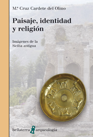 PAISAJE, IDENTIDAD Y RELIGION. IMAGENES DE LA SICILIA ANTIGUA