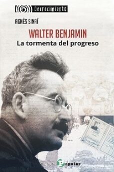 WALTER BENJAMIN.  LA TORMENTA DEL PROGRESO