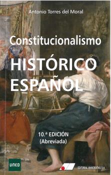 CONSTITUCIONALISMO HISTÓRICO ESPAÑOL - 10ª EDICIÓN (ABREVIADA)