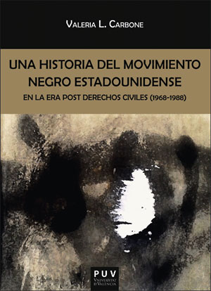 HISTORIA DEL MOVIMIENTO NEGRO ESTADOUNIDENSE EN LA ERA POST DERECHOS CIVILES (1968-1988), UNA