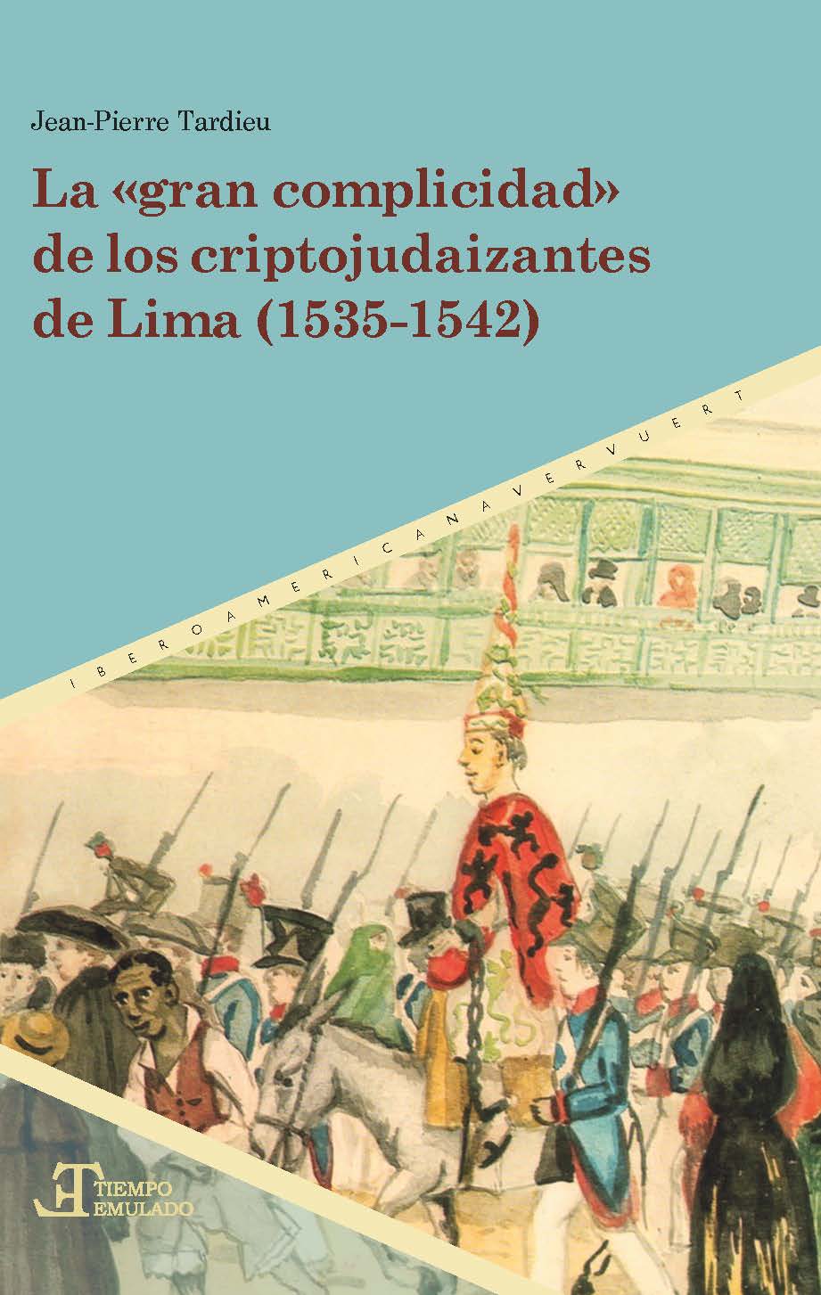 GRAN COMPLICIDAD"  DE LOS CRIPTOJUDAIZANTES DE LIMA (1535-1542), LA