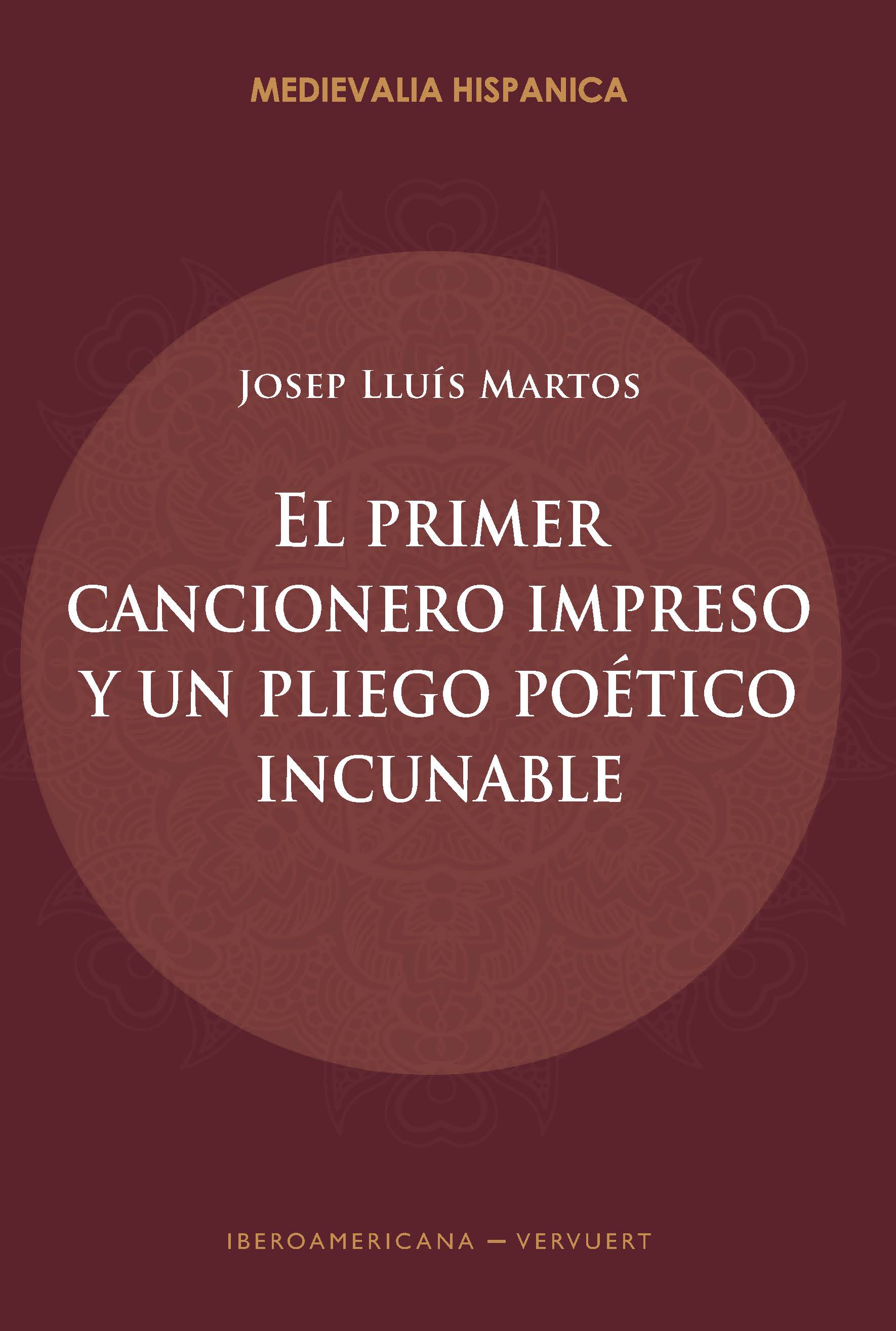PRIMER CANCIONERO IMPRESO Y UN PLIEGO POÉTICO INCUNABLE, EL